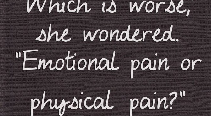 Everything but physical pain